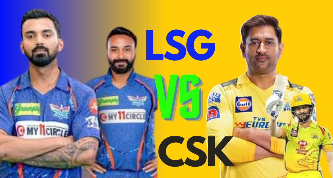 LSG vs CSK