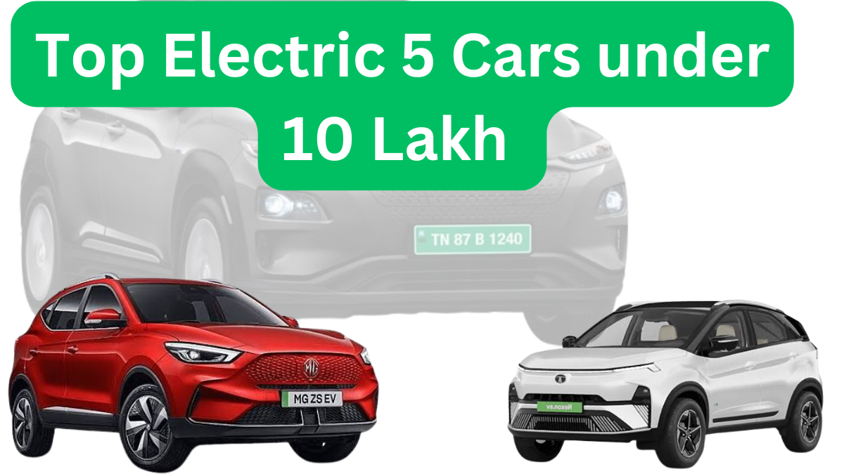 Top Electric 5 Cars under 10 lakh