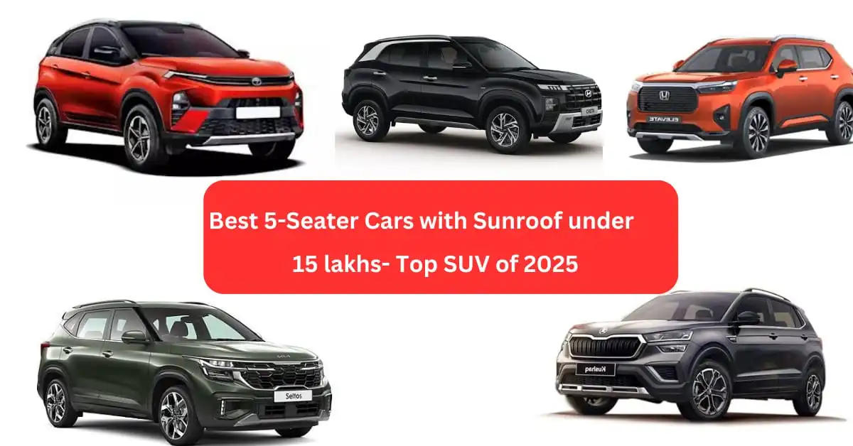 Best 5-Seater Cars with Sunroof Under 15 Lakhs